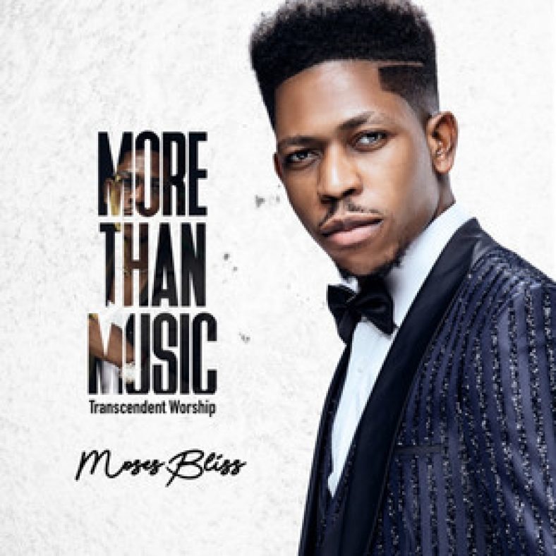 Moses Bliss More Than Music (Transcendent Worship) Album Download
